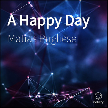 Matias Pugliese - A Happy Day