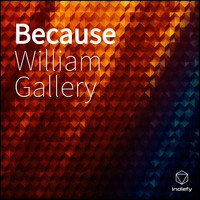 William Gallery - Because