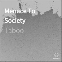 Taboo - Menace To Society