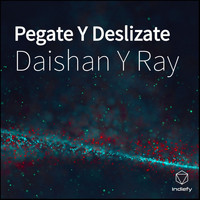 Daishan y Ray - Pegate Y Deslizate