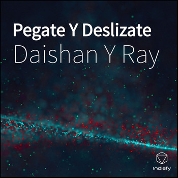 Daishan y Ray - Pegate Y Deslizate