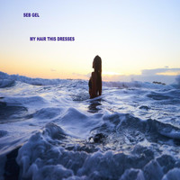 Seb Gel - My Hair This Dresses