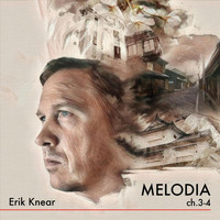 Erik Knear - Melodia: Ch.3 - 4