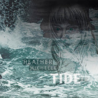 Heather Michelle - Tide