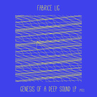 Fabrice Lig - Genesis of a Deep Sound