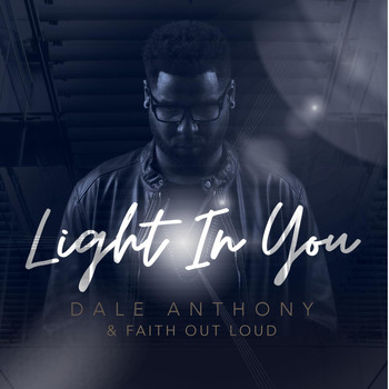 Dale Anthony & Faith Out Loud - Light In You