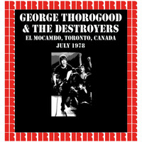 George Thorogood - El Mocambo, Toronto, Ontario, 1978 (Hd Remastered Edition)