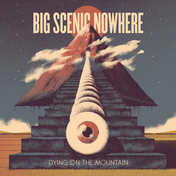 Big Scenic Nowhere - Dying On The Mountain (Explicit)