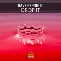 Rave Republic - Drop It