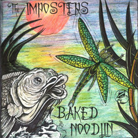 The Imposters - Baked Noodlin'