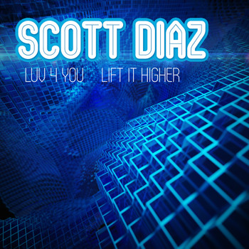 Scott Diaz - Luv 4 You / Lift It Higher