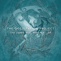 The Occultation Project - The Dawn Will Whisper - EP