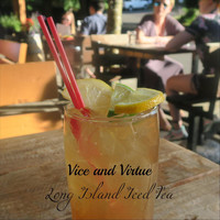 Vice and Virtue - Long Island Iced Tea