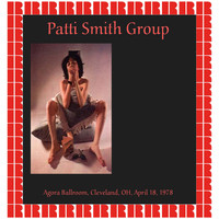 Patti Smith Group - Agora Ballroom, Cleveland OH. April 18 ,1978 (Hd Remastered Edition)