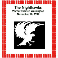 The Nighthawks - Warner Theater, Washington, November 18, 1980 (Hd Remastered Edition)