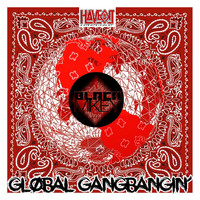 Black Mikey - Global Gangbangin' (Explicit)