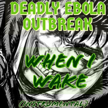 Deadly Ebola Outbreak - When I Wake (Instrumental)