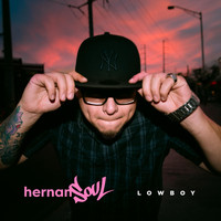 Hernan Soul - Lowboy (Explicit)