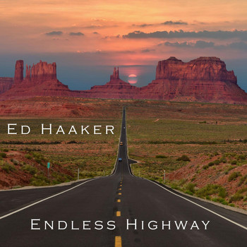 Ed Haaker - Endless Highway
