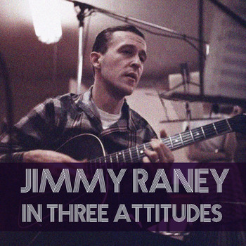 Jimmy Raney - Jimmy Raney: In Three Attitudes