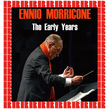 Ennio Morricone - The Early Years (Hd Remastered Edition)