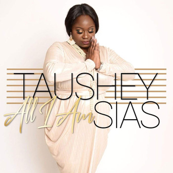 Taushey Sias - All I Am