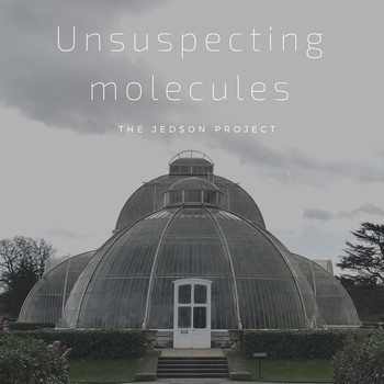 The Jedson Project - Unsuspecting Molecules