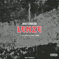 Marz Cordero - Lenze (feat. Lil Poopy & Chace Bankz) (Explicit)