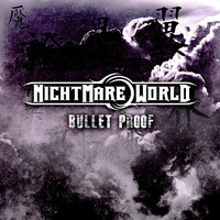 Nightmare World - Bullet Proof