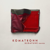 Komatrohn - Budafunk Remixes