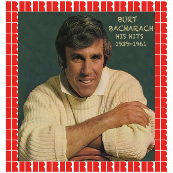 Burt Bacharach - His Hits 1939-1961 (Hd Remastered Edition)