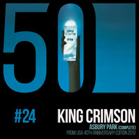 King Crimson - Asbury Park (Complete) [KC50, Vol. 24]