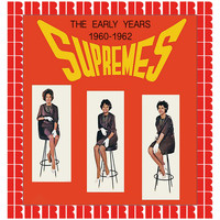 The Supremes - The Early Years (Hd Remastered Edition)