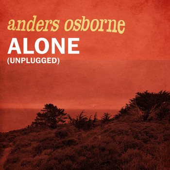 Anders Osborne - Alone (Unplugged)