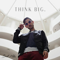 Brett Miller - Think Big (Explicit)