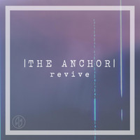 The Anchor - Revive