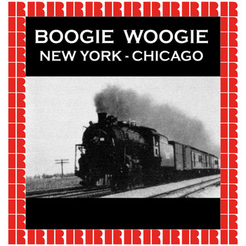 Various Artists - Boogie Woogie New York - Chicago (Hd Remastered Edition)