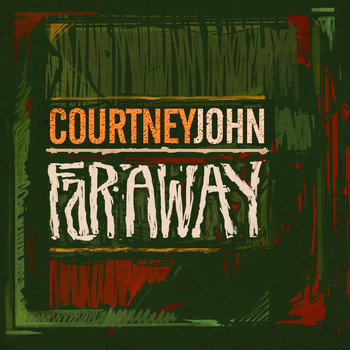 Courtney John - Far Away