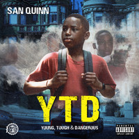 San Quinn - Y.T.D. (Young, Tough & Dangerous) (Explicit)