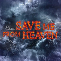 Joe Soders - Save Me From Heaven