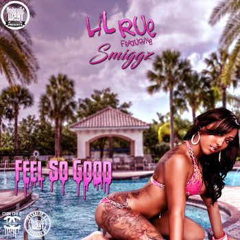 Lil Rue - Hydrolic West Presents: Feels So Good (feat. Smiggz) (Explicit)