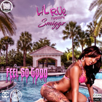 Lil Rue - Hydrolic West Presents: Feels So Good (feat. Smiggz)