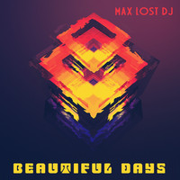 Max Lost DJ - Beautiful Days