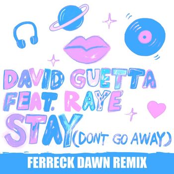 David Guetta - Stay (Don't Go Away) [feat. Raye] (Ferreck Dawn Remix)