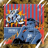 DrefQuila - POPCORN (Explicit)