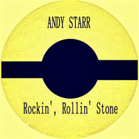 Andy Starr - Rockin', Rollin' Stone