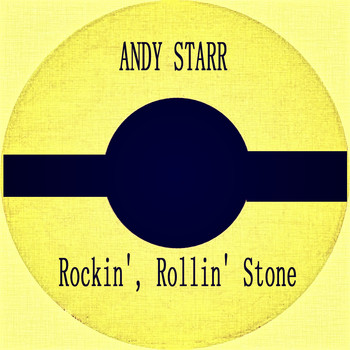 Andy Starr - Rockin', Rollin' Stone