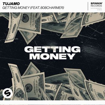 Tujamo - Getting Money (feat. 808Charmer) (Explicit)