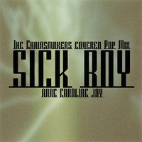 Anne-Caroline Joy - Sick Boy (The Chainsmokers covered Pop Mix)