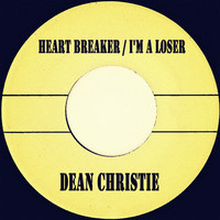 Dean Christie - Heart Breaker / I'm A Loser